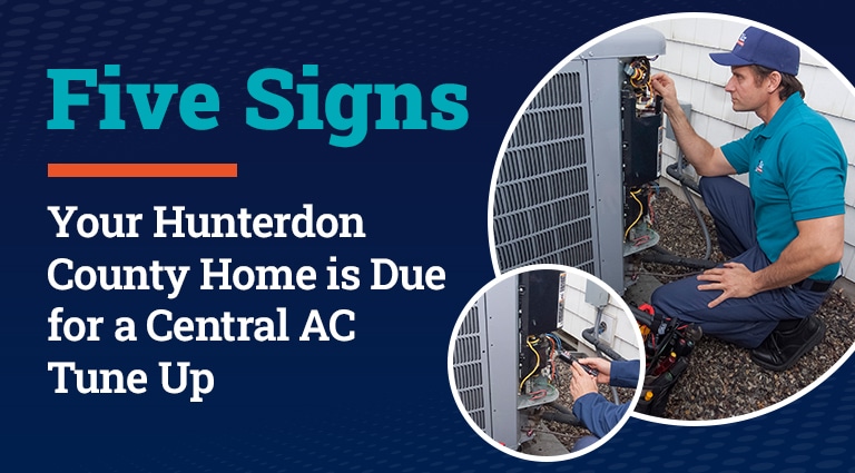 Is Your Hunterdon County Home Due for a Central AC Tune-up? Here are Five Signs.